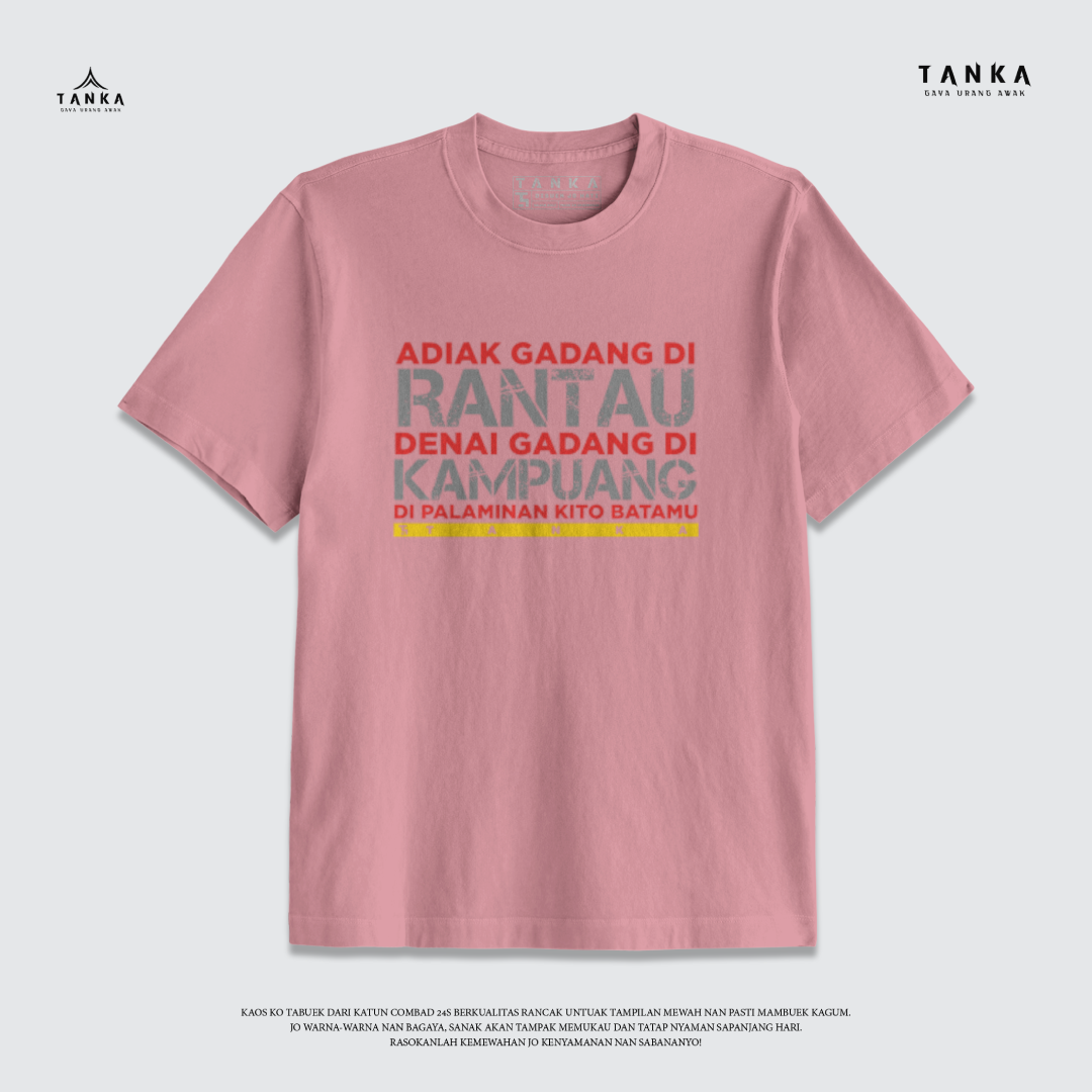 KAOS MINANG ADIAK GADANG DI RANTAU DENAI GADANG DI KAMPUANG! T-SHIRT KATUN COMBAD 24S