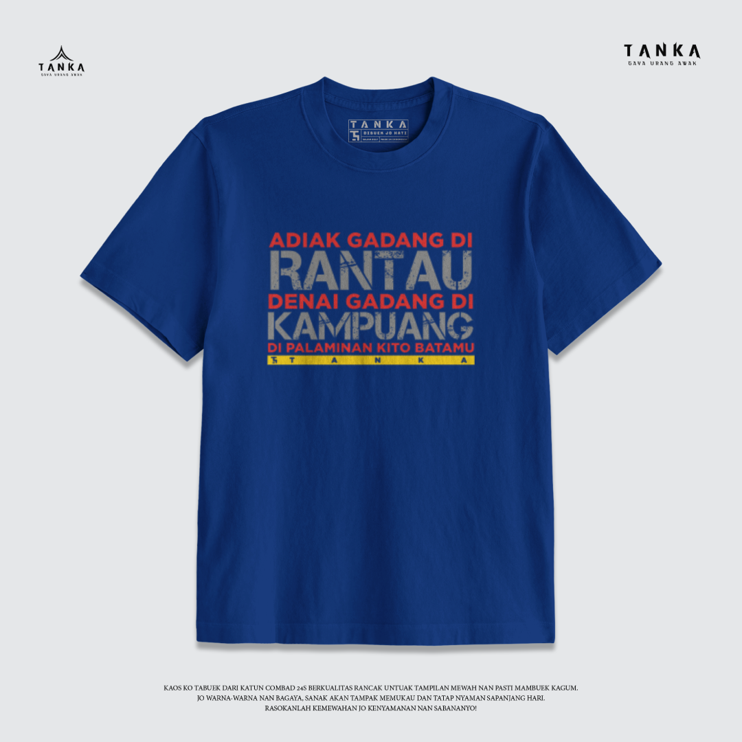 KAOS MINANG ADIAK GADANG DI RANTAU DENAI GADANG DI KAMPUANG! T-SHIRT KATUN COMBAD 24S