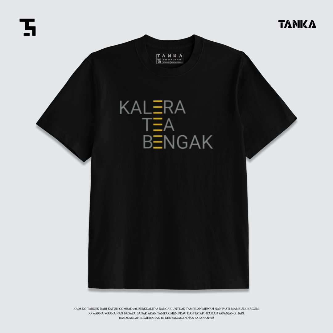 KAOS MINANG KALERA TEA BENGAK! T-SHIRT KATUN COMBAD 24S