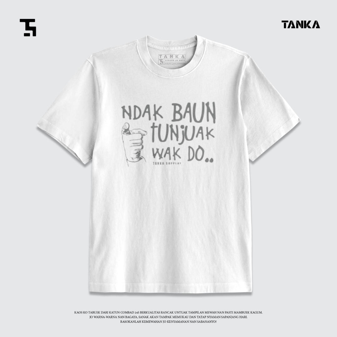KAOS MINANG NDAK BAUN TUNJUAK WAK DOH! T-SHIRT KATUN COMBAD 24S