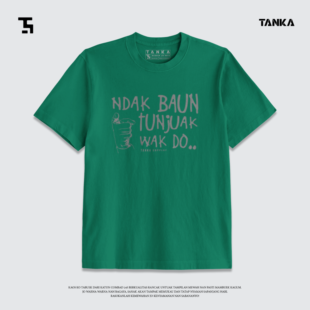 KAOS MINANG NDAK BAUN TUNJUAK WAK DOH! T-SHIRT KATUN COMBAD 24S