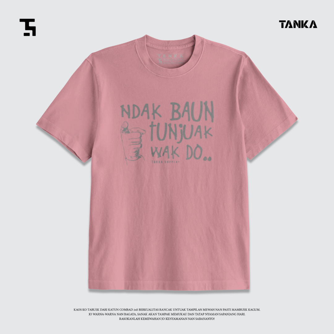KAOS MINANG NDAK BAUN TUNJUAK WAK DOH! T-SHIRT KATUN COMBAD 24S