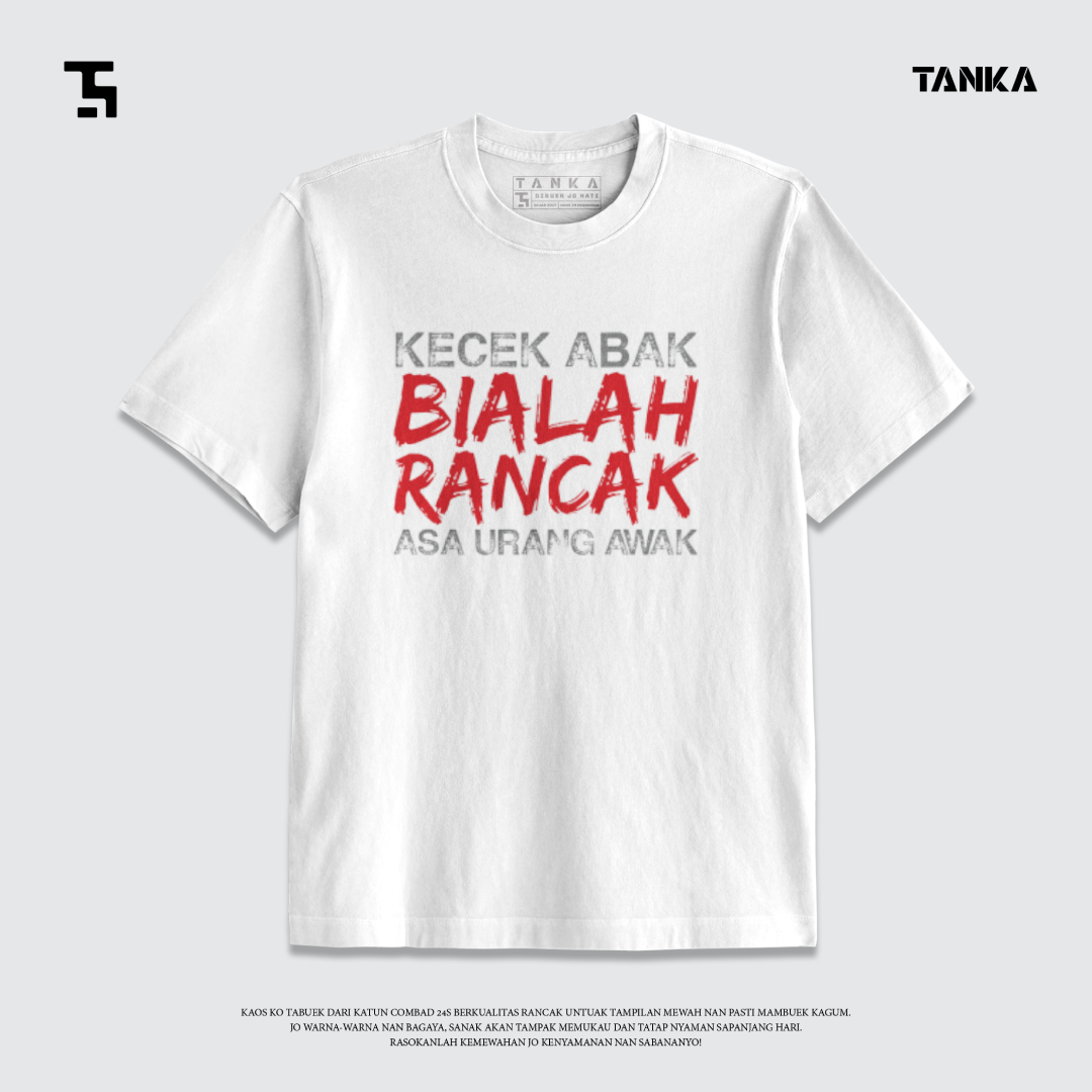 KAOS MINANG KECEK ABAK BIALAH RANCAK! T-SHIRT KATUN COMBAD 24S
