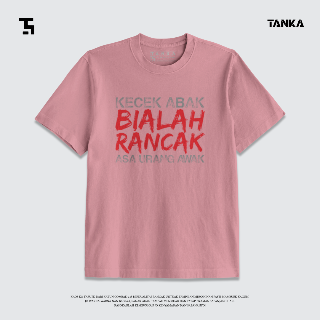 KAOS MINANG KECEK ABAK BIALAH RANCAK! T-SHIRT KATUN COMBAD 24S