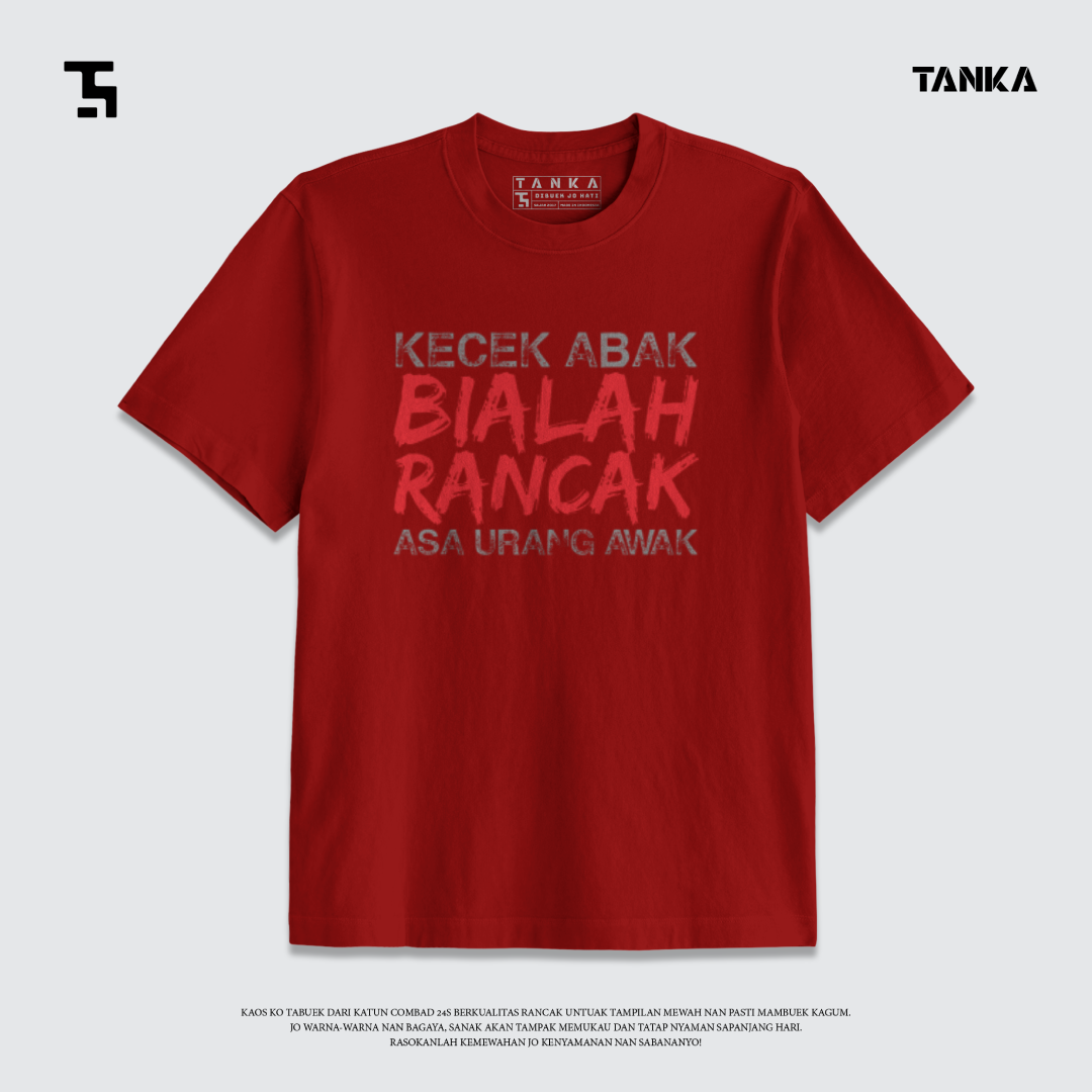 KAOS MINANG KECEK ABAK BIALAH RANCAK! T-SHIRT KATUN COMBAD 24S