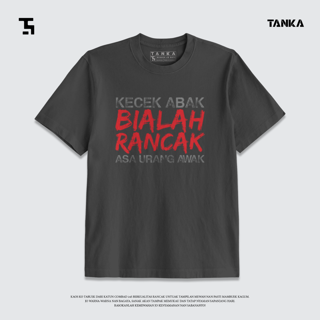 KAOS MINANG KECEK ABAK BIALAH RANCAK! T-SHIRT KATUN COMBAD 24S